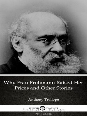 cover image of Why Frau Frohmann Raised Her Prices and Other Stories by Anthony Trollope (Illustrated)